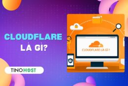 CloudFlare là gì? Cách sử dụng CloudFlare hiệu quả nhất