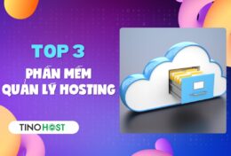 Điểm danh 3 phần mềm quản lý hosting tốt nhất hiện nay