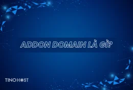 Addon Domain là gì? Hướng dẫn cách thêm Addon Domain vào Host cPanel