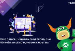 Hướng dẫn cấu hình bản ghi (record) cho tên miền sử để sử dụng Email Hosting