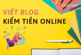 Viết blog kiếm tiền online đơn giản trong 7 bước