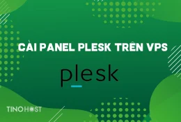 Hướng dẫn cài Panel Plesk trên VPS đơn giản, dễ thực hiện