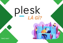 Plesk control panel là gì? Tìm hiểu về phần mềm quản trị hệ thống Plesk