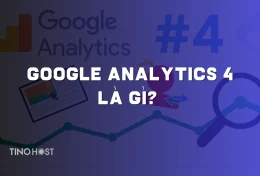 Google Analytics 4 là gì? Hướng dẫn cách cài đặt từ A-Z