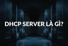 DHCP Server là gì? Cấu hình DHCP Server trên Windows Server 2016