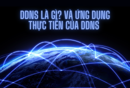 DDNS là gì? Ứng dụng chi tiết của DDNS