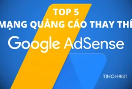 Top 6 mạng quảng cáo thay thế Google Adsense tốt nhất năm 2024
