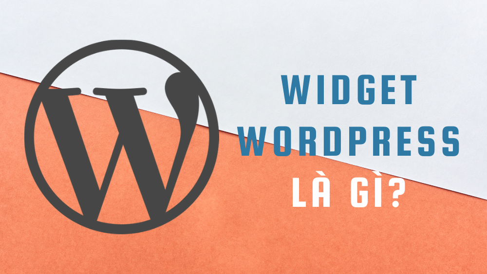 Widget WordPress là gì? Hướng dẫn toàn tập về Widget 2024 1