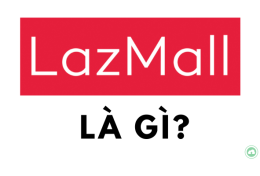 Lazmall là gì? Cách đăng ký Lazmall