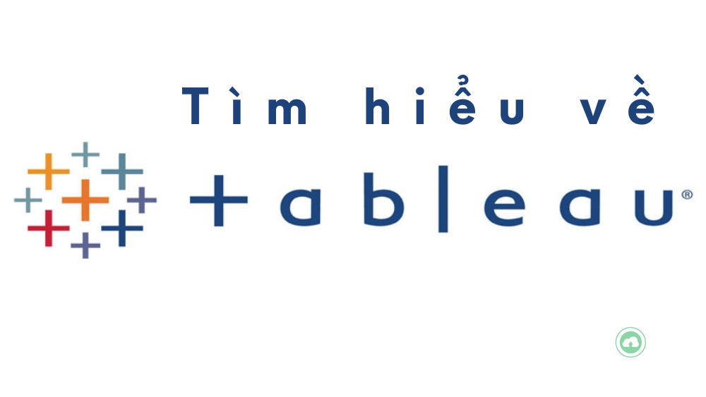 Tableau-la-gi-tim-hieu-ve-Tableau