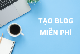 Blog là gì? Cách tạo blog cá nhân miễn phí