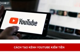 Cách tạo kênh Youtube kiếm tiền A-Z