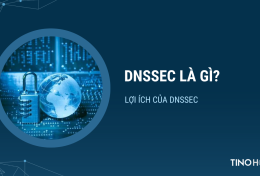 DNSSEC là gì? Lợi ích của DNSSEC