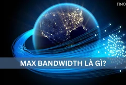 Max bandwidth là gì? Ảnh hưởng của Max bandwidth đến hosting như thế nào?