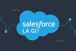 Salesforce là gì? Cách sử dụng phần mềm Salesforce