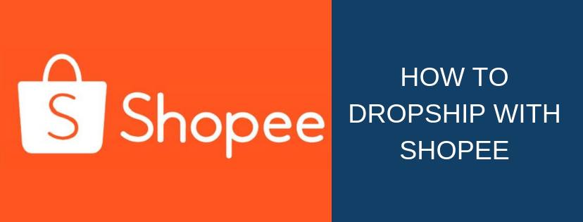 Dropship Shopee là gì? Hướng dẫn kiếm tiền với Shopee nhờ dropship 2021 2