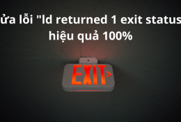 Sửa lỗi “ld returned 1 exit status” hiệu quả 100%
