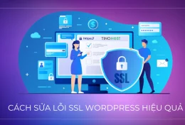 Chia sẻ 5 cách sửa lỗi SSL WordPress hiệu quả 100%