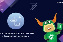 Hướng dẫn upload source code PHP lên hosting trong 2 bước