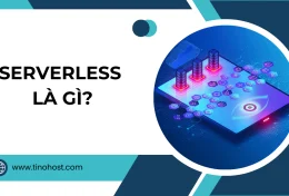 Serverless là gì? Serverless framework mang đến lợi ích gì?