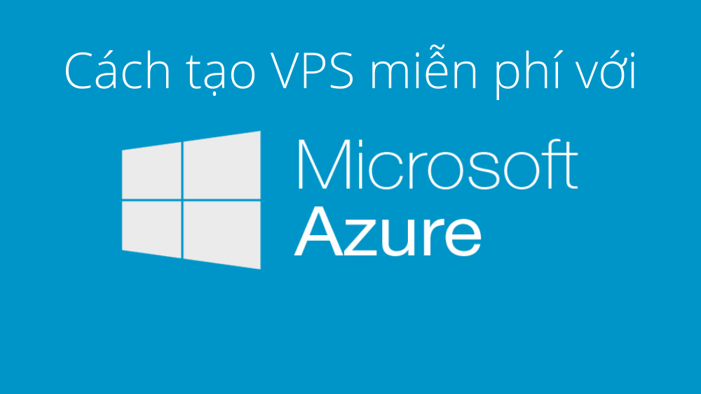 Cách tạo Microsoft Azure tặng 1 năm VPS miễn phí 2023 1