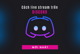 Cách livestream trên Discord mới nhất 2024