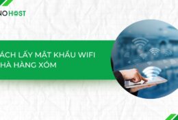 Cách lấy mật khẩu WiFi nhà hàng xóm đơn giản nhất