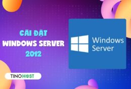 Hướng dẫn cài đặt Windows Server 2012 đơn giản, siêu tiết kiệm thời gian