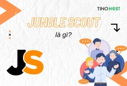 Jungle Scout là gì? Có nên sử dụng Jungle Scout hay không?