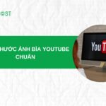 Bật mí kích thước ảnh bìa Youtube chuẩn năm 2024