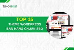 Top 15 Theme WordPress bán hàng chuẩn SEO tốt nhất 2024