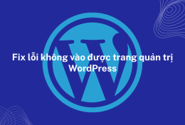 Fix lỗi không vào được trang quản trị WordPress