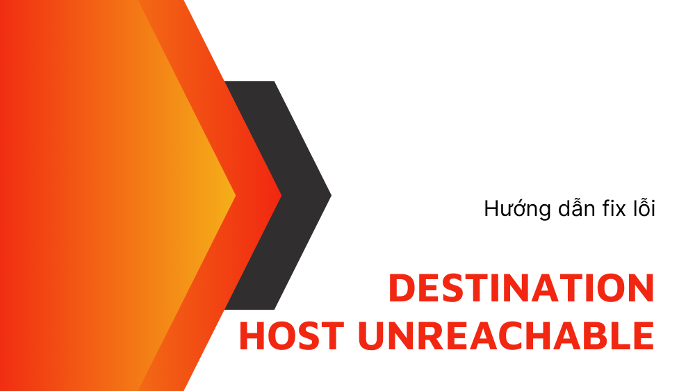 Cách fix lỗi "destination host unreachable" hiệu quả 100% 1