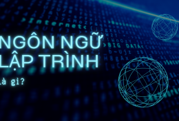 Ngôn ngữ lập trình là gì? Giới thiệu top 5 ngôn ngữ lập trình phổ biến nhất