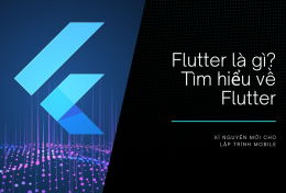 Flutter là gì? Tìm hiểu về Flutter