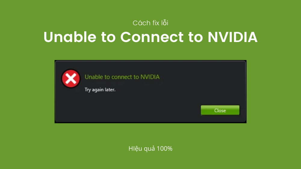 3 cách fix lỗi "Unable to Connect to NVIDIA" hiệu quả 2