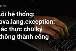 Fix lỗi hệ thống: java.lang.exception: xác thực chữ ký không thành công