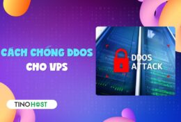 Tổng hợp cách chống DDoS cho VPS hiệu quả mới nhất