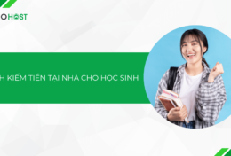 8 cách kiếm tiền tại nhà cho học sinh hấp dẫn nhất