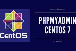 Hướng dẫn install PhpMyAdmin CentOS 7 A-Z
