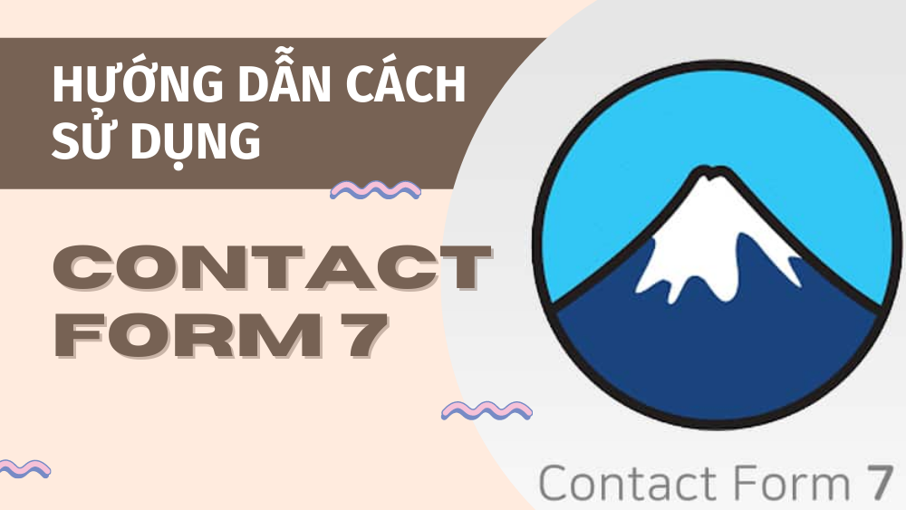 Cách sử dụng Contact Form 7 từ A đến Z