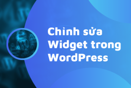 Bật mí 2 cách chỉnh sửa Widget trong WordPress