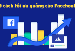 9 cách tối ưu quảng cáo Facebook hiệu quả