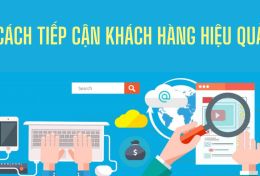 Tổng hợp cách tiếp cận khách hàng hiệu quả và đơn giản nhất