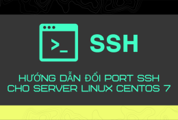 Hướng dẫn đổi port SSH cho server Linux CentOS 7