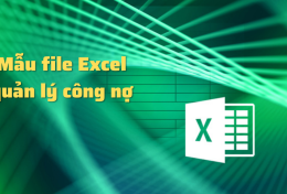 Chia sẻ mẫu file Excel quản lý công nợ miễn phí