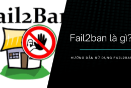 Fail2ban là gì? Hướng dẫn sử dụng Fail2ban
