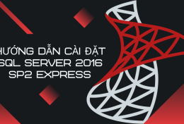 Hướng dẫn cài đặt SQL Server 2016 SP2 Express
