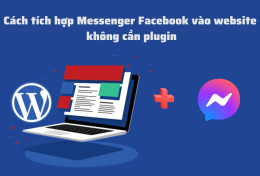 Hướng dẫn cách tích hợp Messenger Facebook vào website mà không cần plugin A-Z