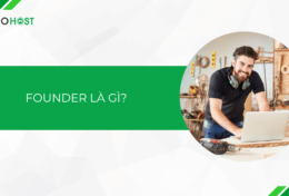 Founder là gì? Yếu tố nào tạo nên một Founder thành công?